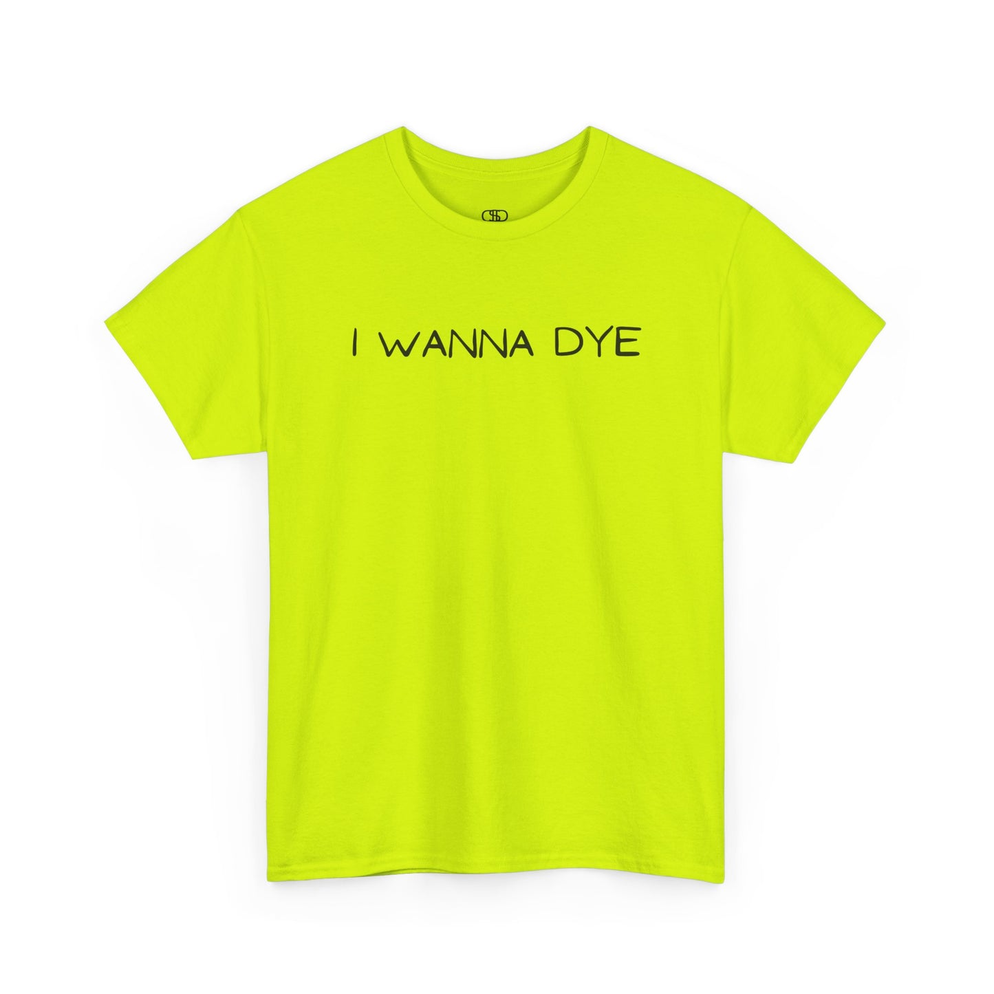 A neon green t-shirt with the text 'I wanna dye' printed in a simple, bold font.