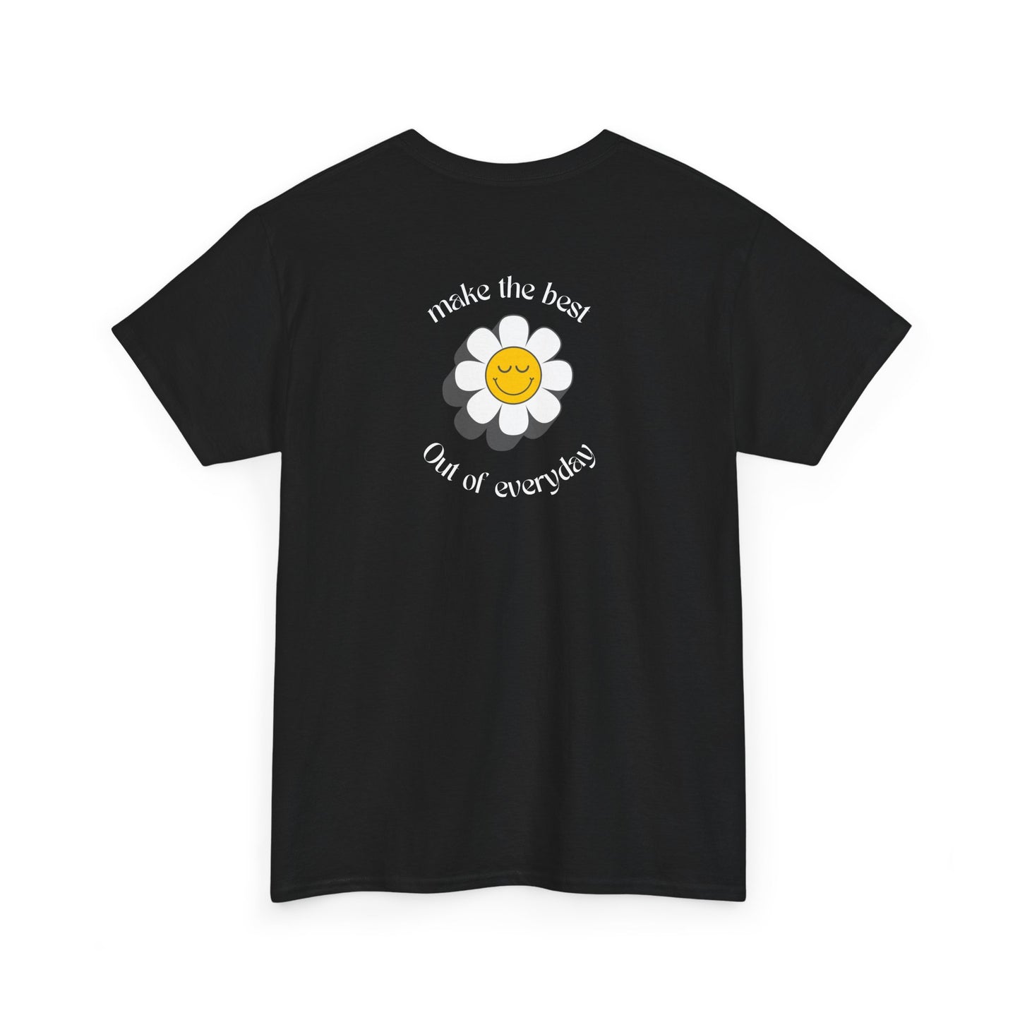 Black Front of a t-shirt showing a smiling waving emoji with curved text "Remember You Are Alive." The back shows a vibrant, smiling sunflower with the words "Make the Best Out of Everyday."