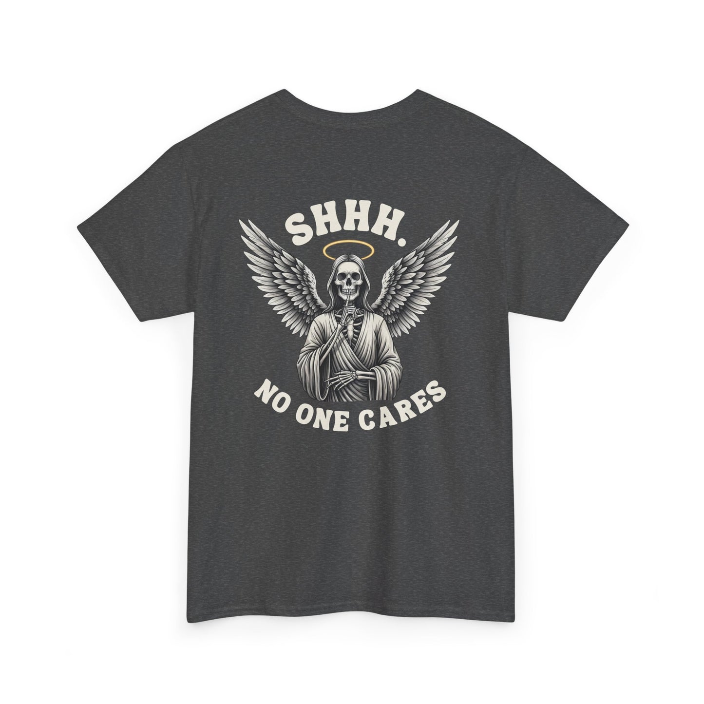A heather gray t-shirt with a skeleton angel on the front and the phrase “Shh. No one Cares” on the back.