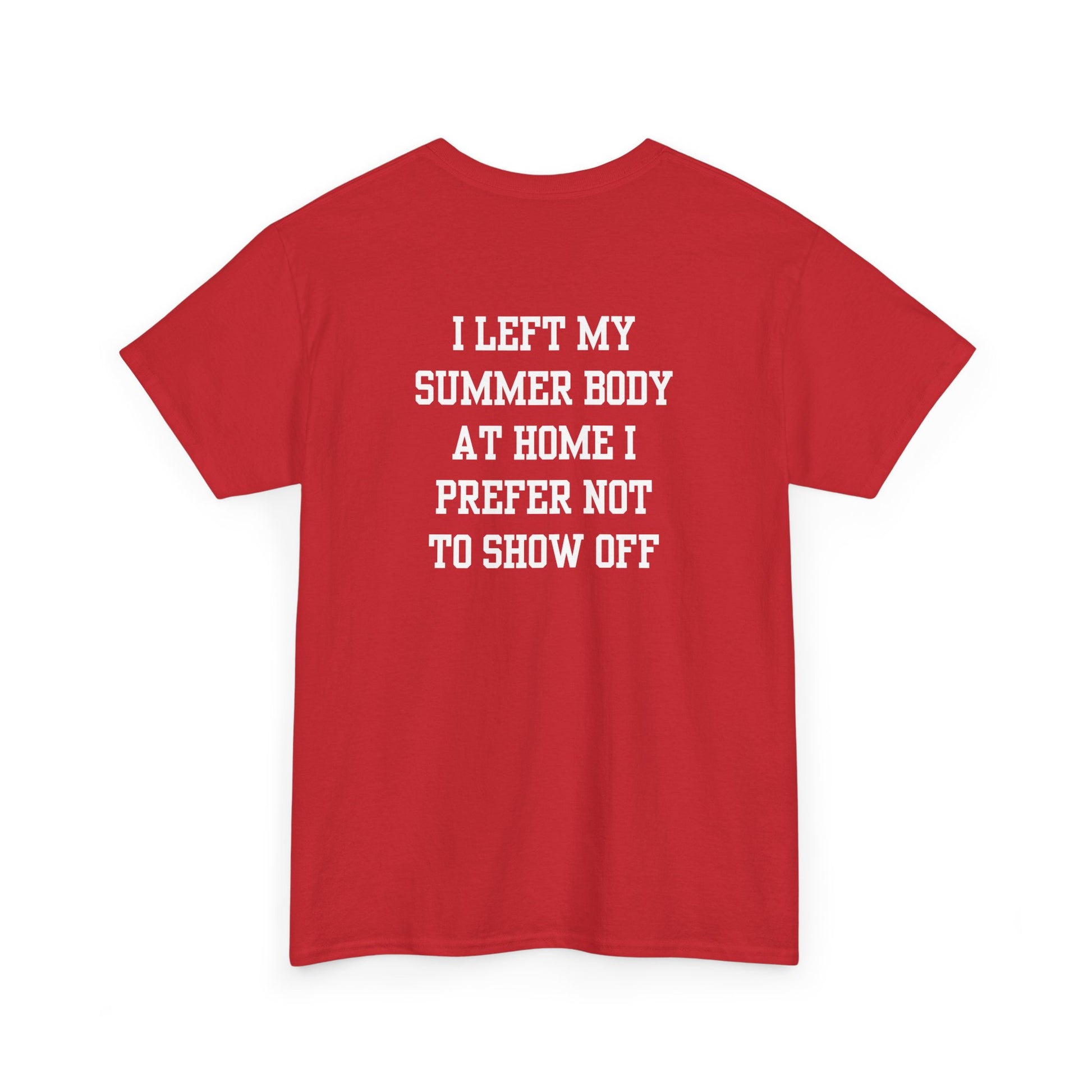 A red t-shirt with a loading bar and “Summer Body” on the front and “I left my summer body at home I prefer not to show off” on the back.