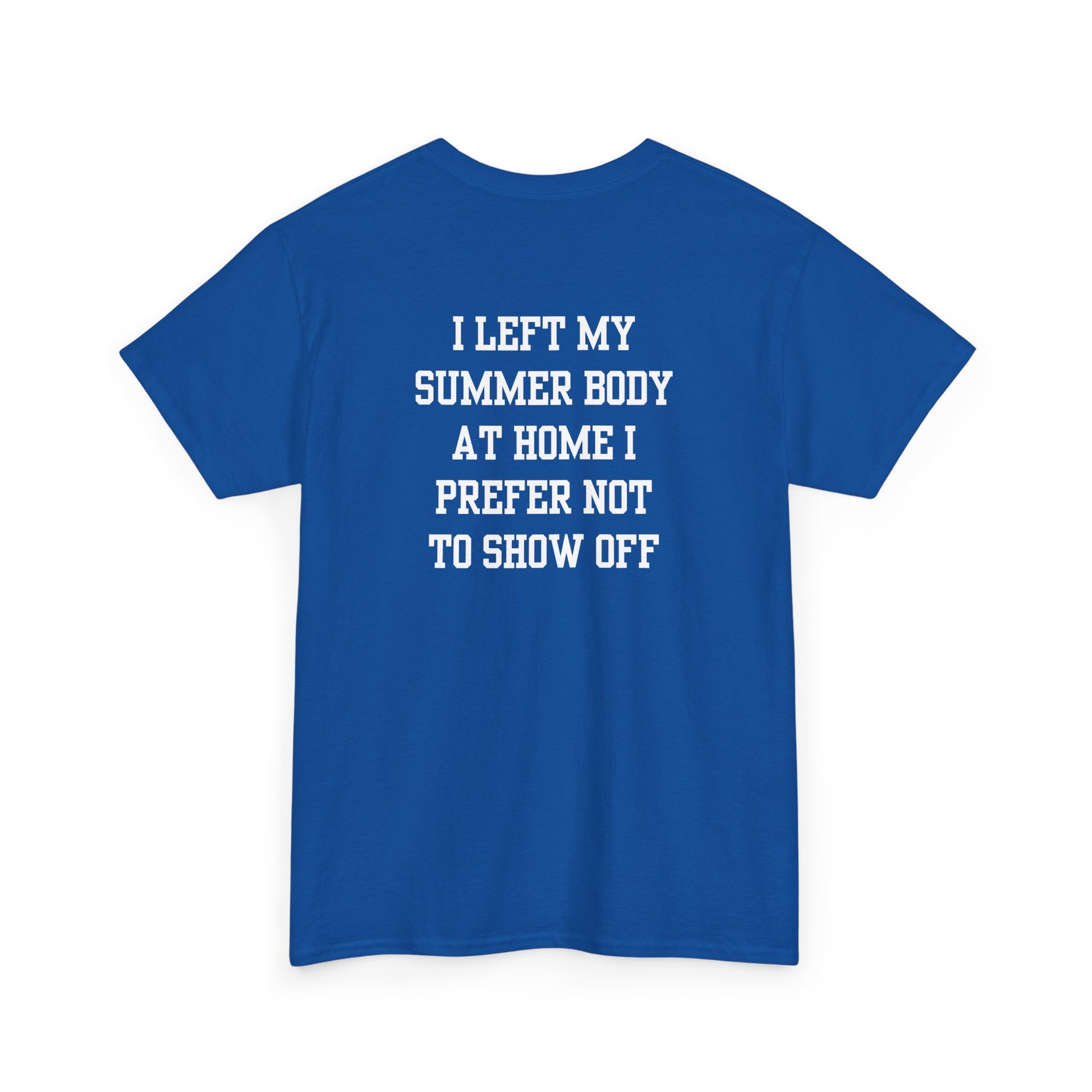 A royal blue t-shirt with a loading bar and “Summer Body” on the front and “I left my summer body at home I prefer not to show off” on the back.