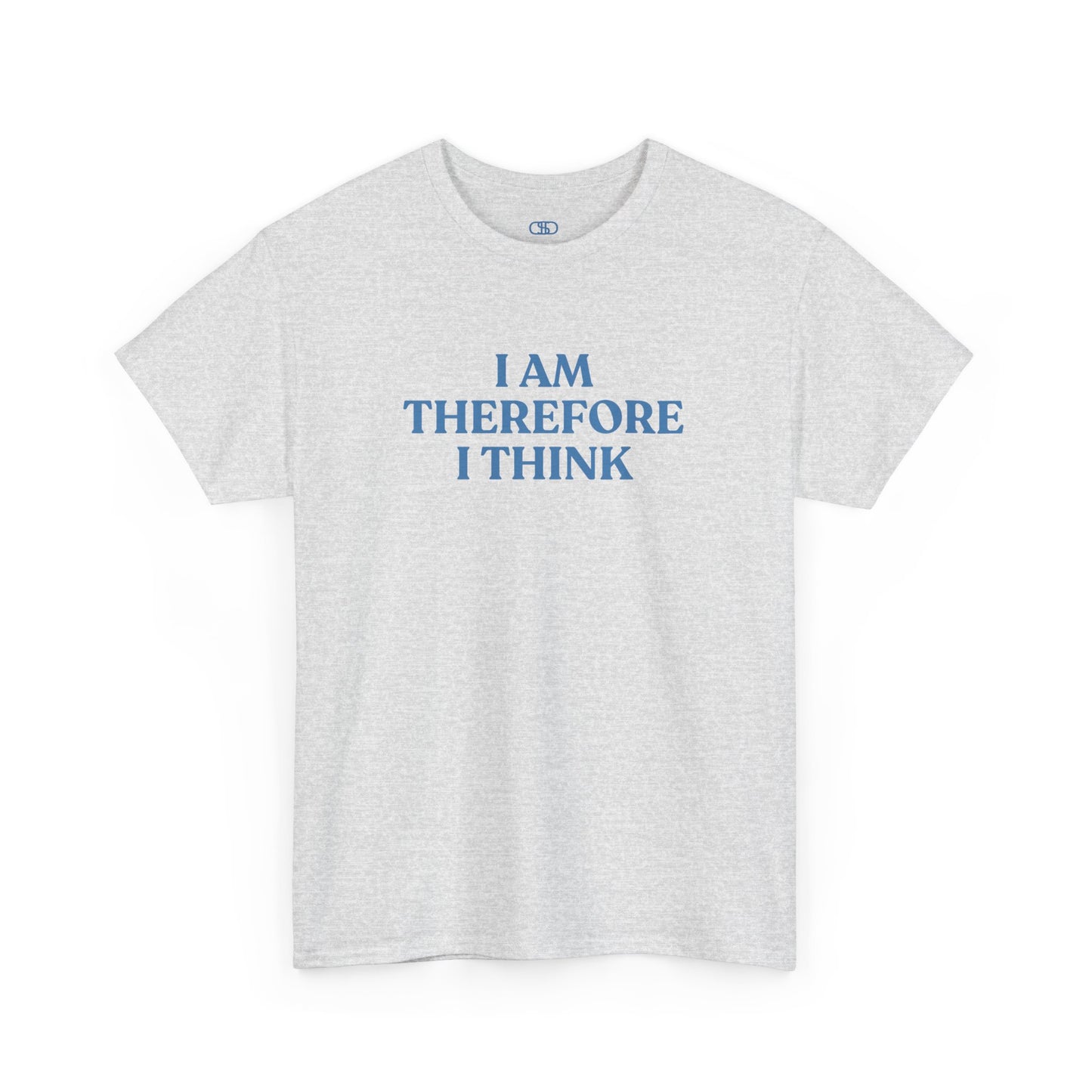 A minimalist ash gray t-shirt with the phrase “I am therefore I think” printed in a clean, bold, and modern font.