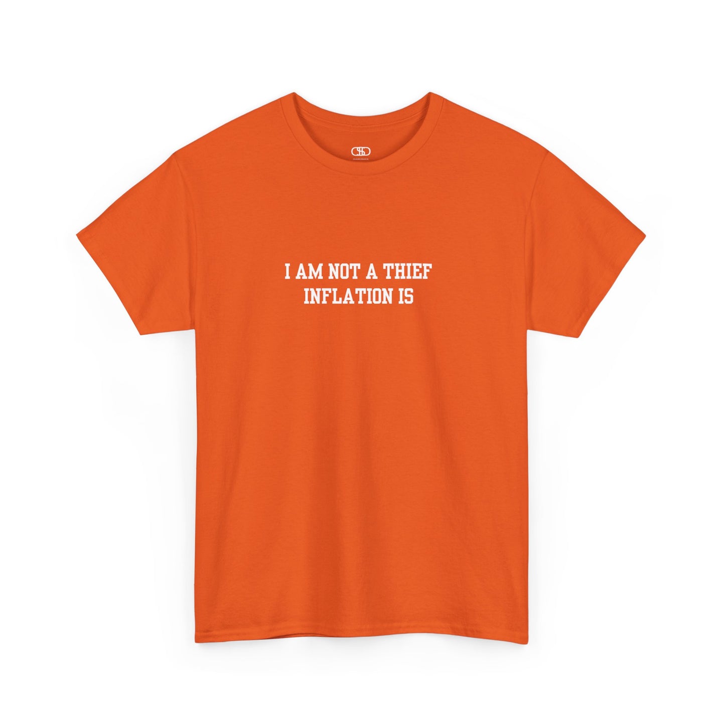 An orange t-shirt with the phrase “I am not a thief Inflation is” on the front.