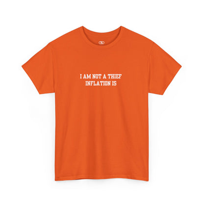 An orange t-shirt with the phrase “I am not a thief Inflation is” on the front.
