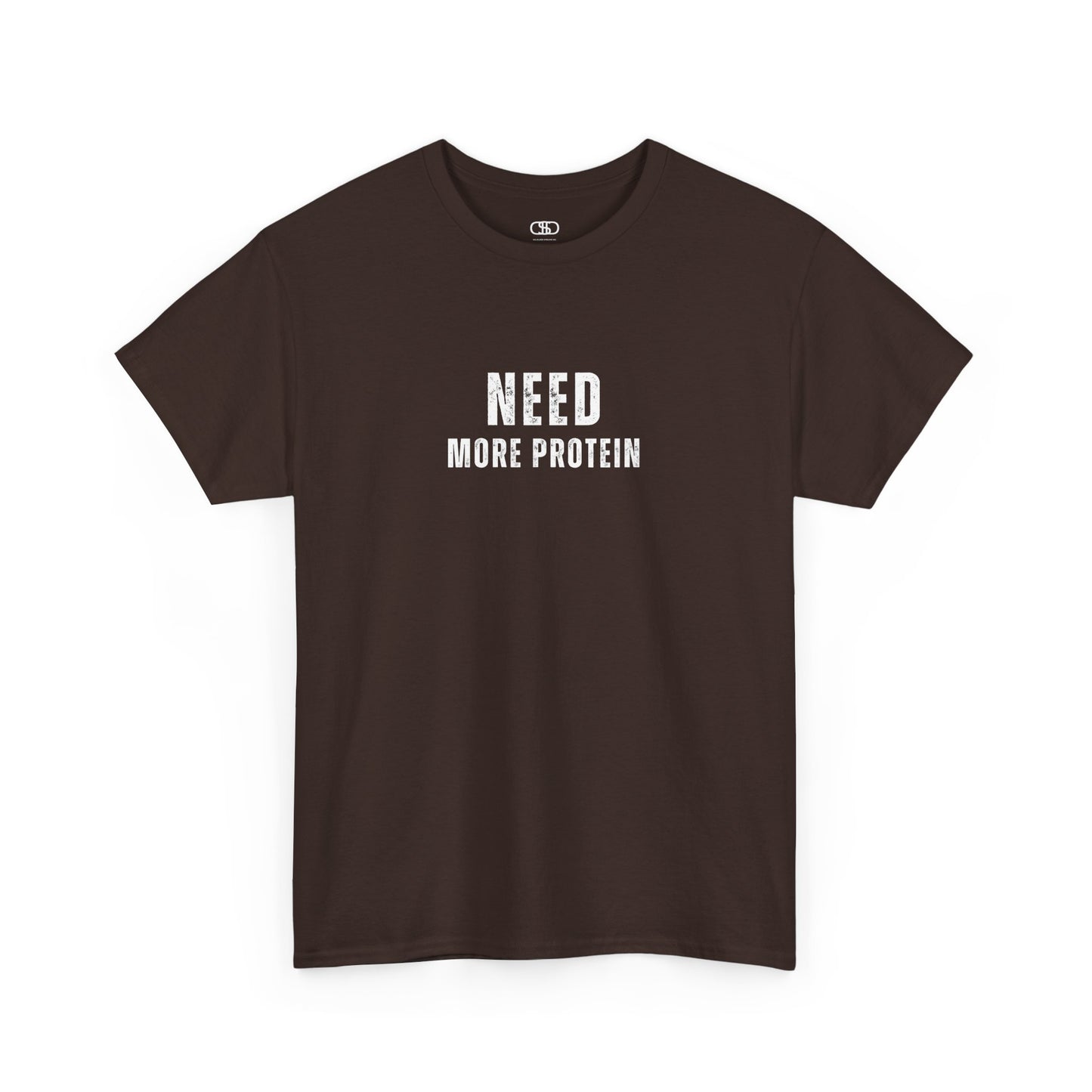 A dark brown t-shirt with the words “Need Protein” in a large grunge font.