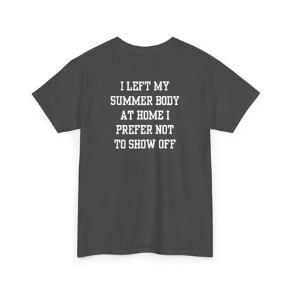 A heather gray t-shirt with a loading bar and “Summer Body” on the front and “I left my summer body at home I prefer not to show off” on the back.
