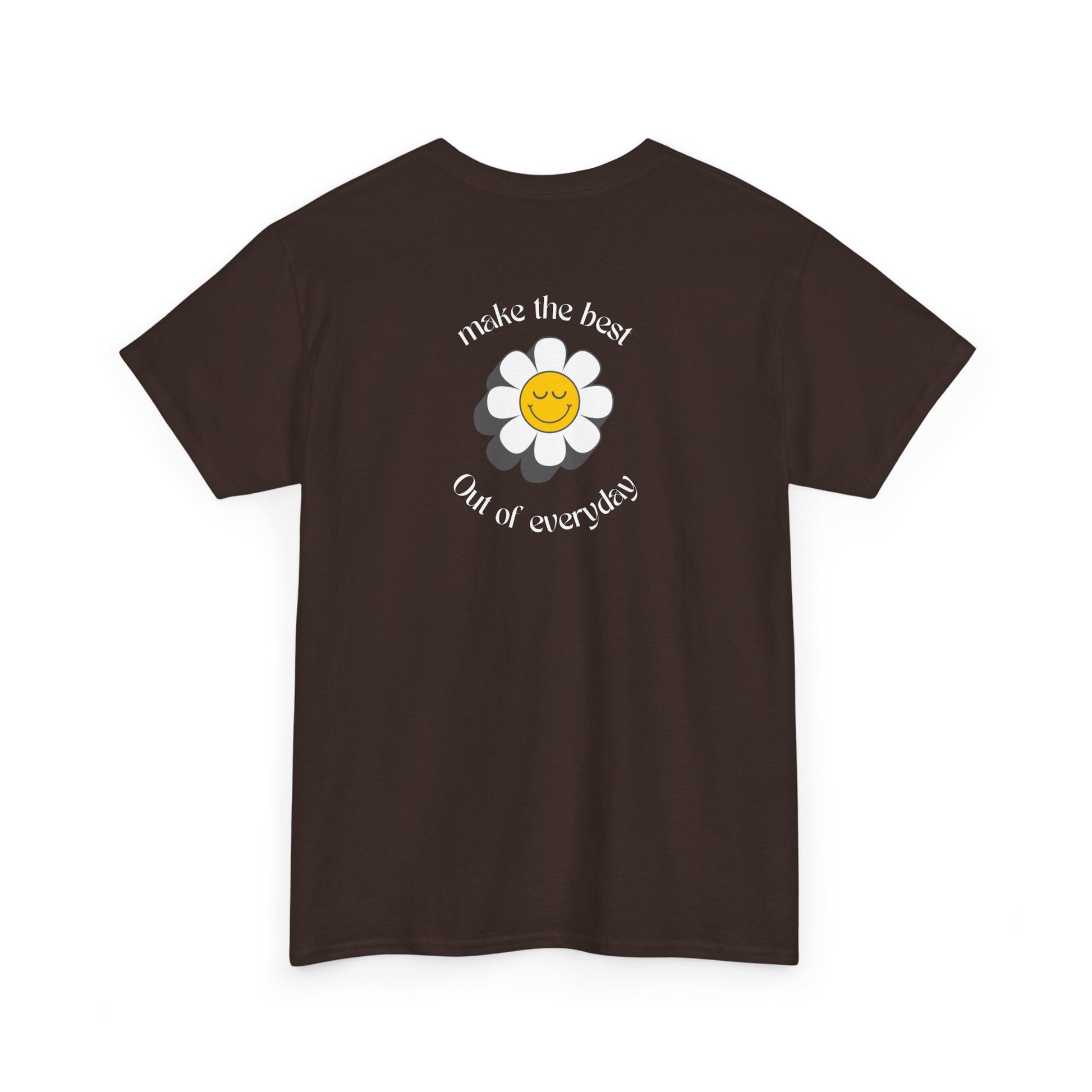 Dark Brown Front of a t-shirt showing a smiling waving emoji with curved text "Remember You Are Alive." The back shows a vibrant, smiling sunflower with the words "Make the Best Out of Everyday."