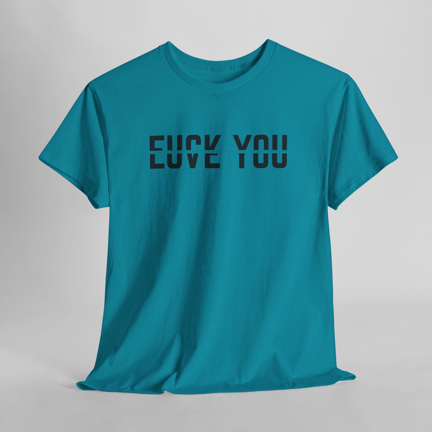  A t-shirt with a clever split-text design. The top half of the words 'F*ck You' and the bottom half of the words 'Love You' are combined, creating an optical illusion where both phrases can be read.