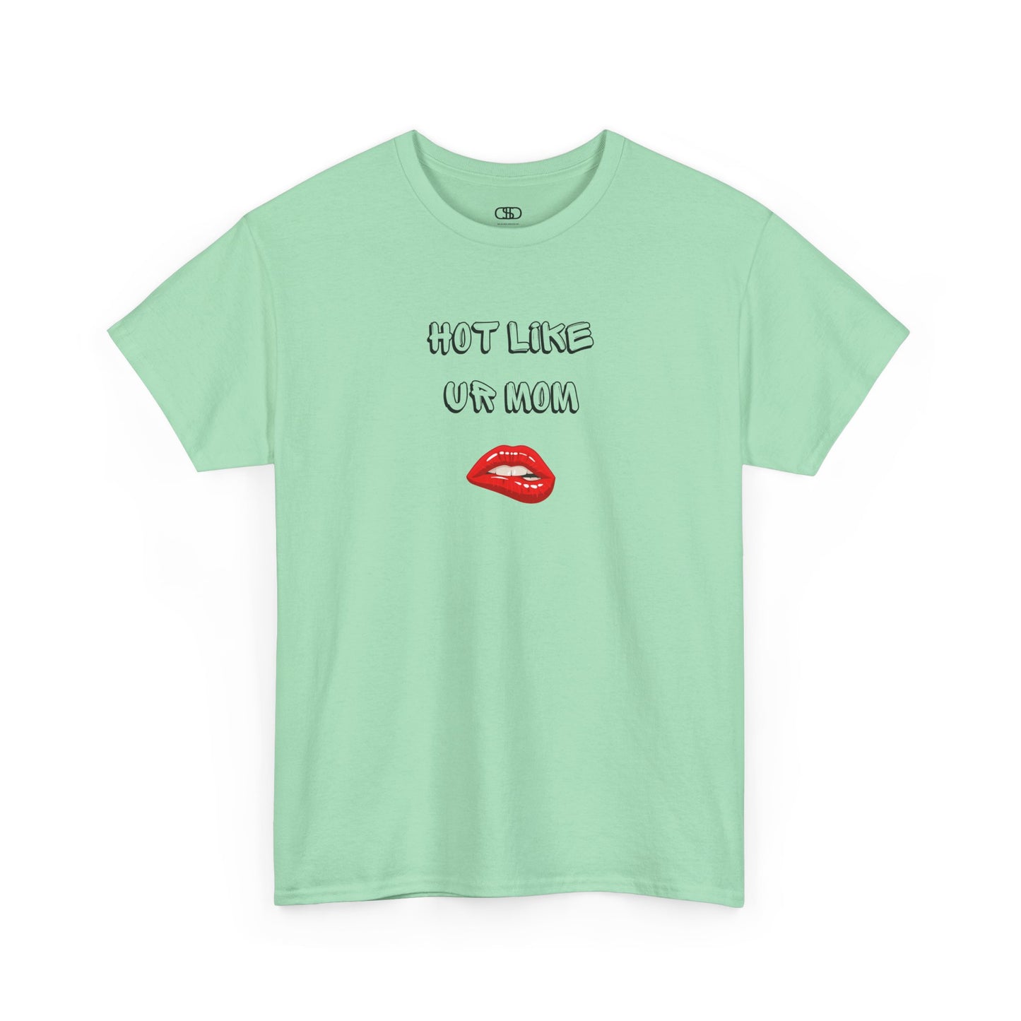 T-shirt with "Hot Like Ur Mom" text and a graphic of red lips biting.
