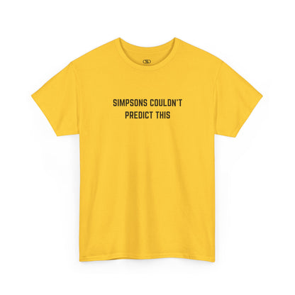A DAISY YELLOW T-shirt with the text "Simpsons Couldn't Predict This."
