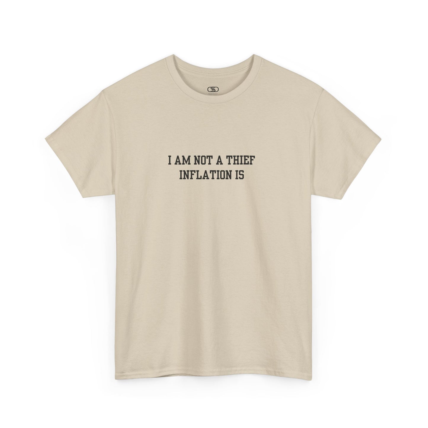 A sand t-shirt with the phrase “I am not a thief Inflation is” on the front.