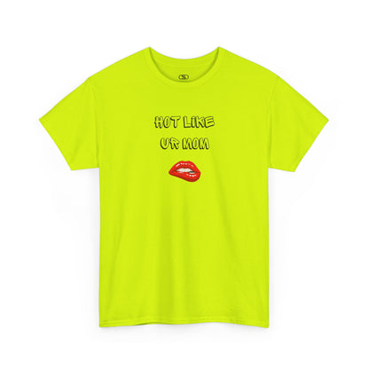 A safety green T-shirt with "Hot Like Ur Mom" text and a graphic of red lips biting.
