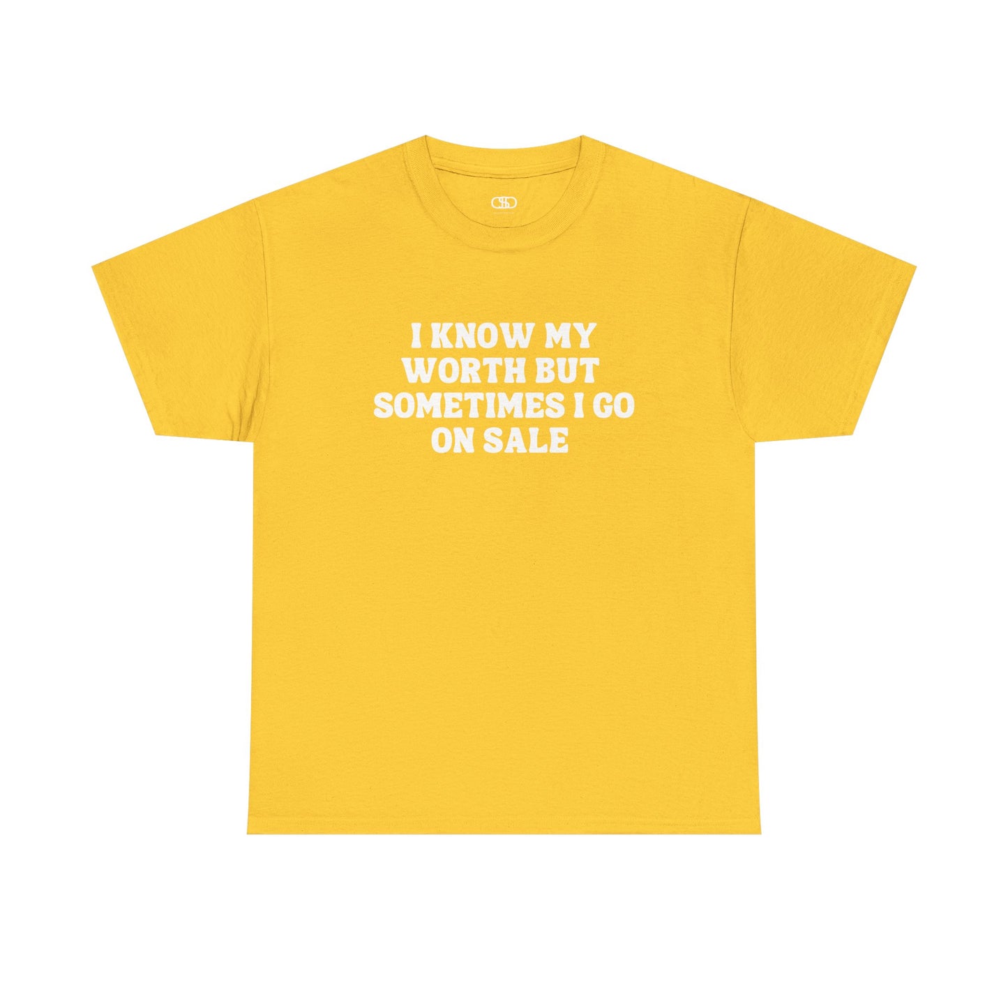 A [yellow] t-shirt with the funny quote "I know my worth but sometimes I go on sale" printed in a clean, black font across the chest.