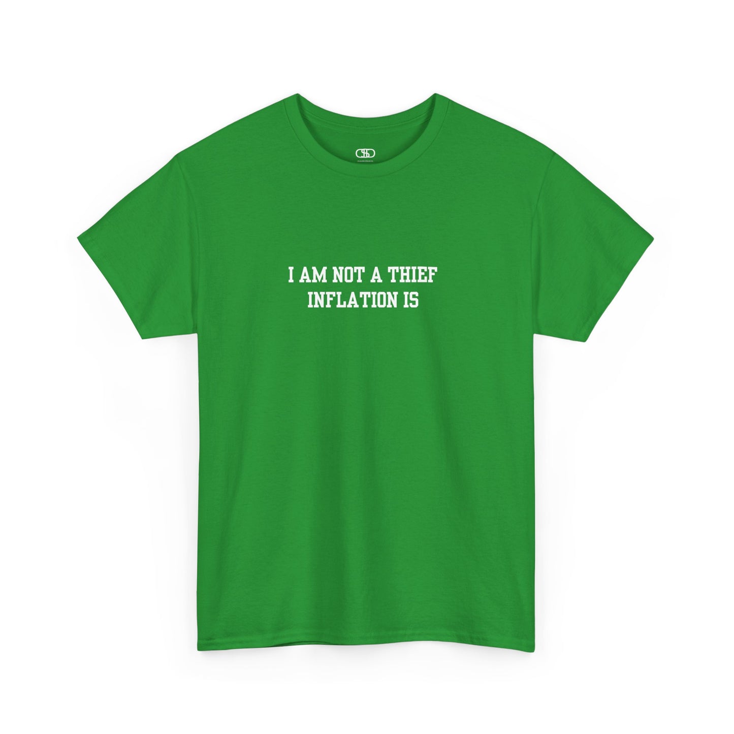 An Irish green t-shirt with the phrase “I am not a thief Inflation is” on the front.