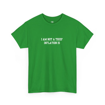 An Irish green t-shirt with the phrase “I am not a thief Inflation is” on the front.