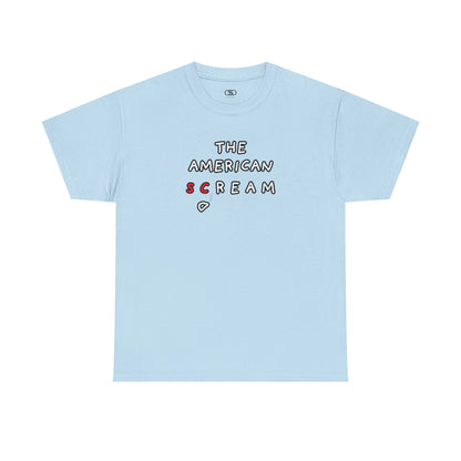  A t-shirt with the phrase "The American Scream..." where the letters 'Sc' are in red and the letter 'D' is depicted as falling or collapsing, symbolizing the American Dream turning into a scream.
