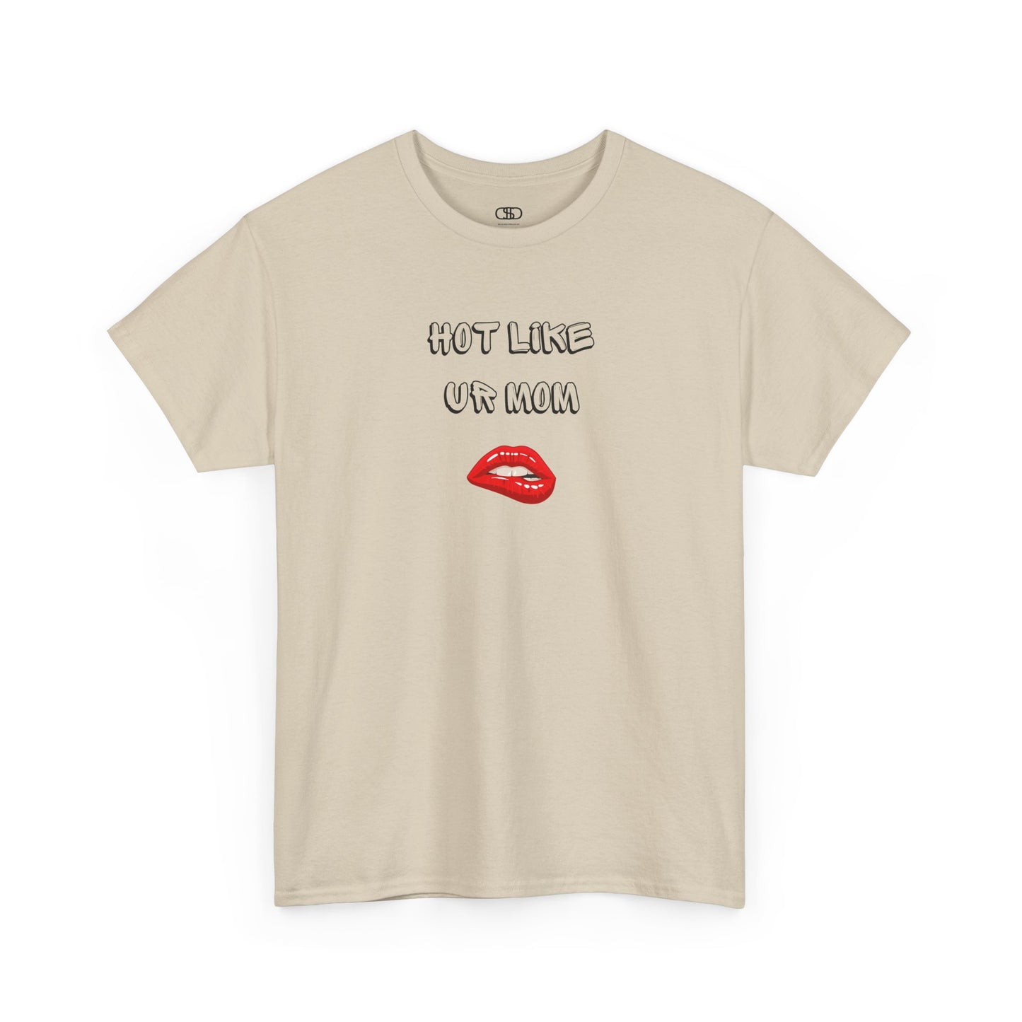 A sand T-shirt with "Hot Like Ur Mom" text and a graphic of red lips biting.

