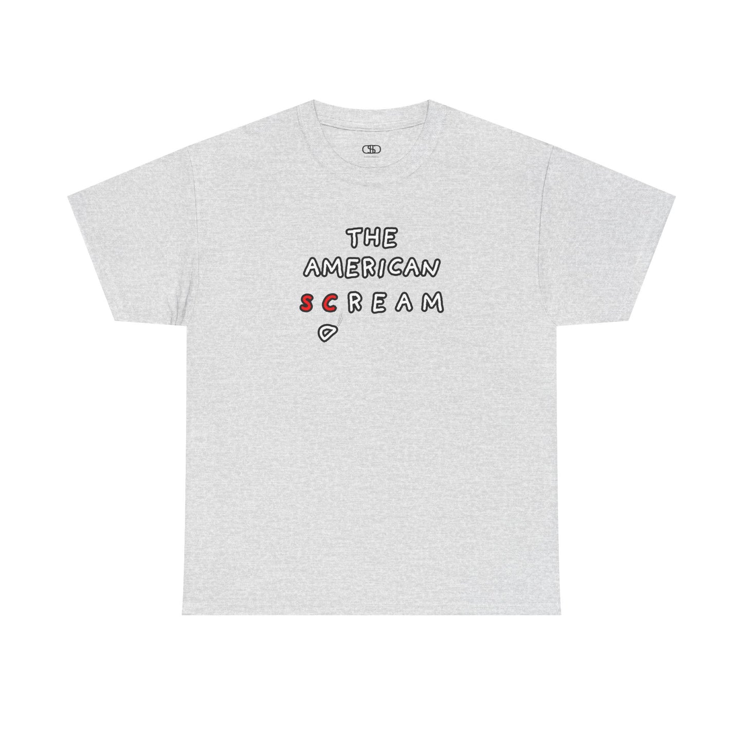  A t-shirt with the phrase "The American Scream..." where the letters 'Sc' are in red and the letter 'D' is depicted as falling or collapsing, symbolizing the American Dream turning into a scream.