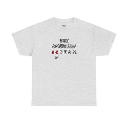  A t-shirt with the phrase "The American Scream..." where the letters 'Sc' are in red and the letter 'D' is depicted as falling or collapsing, symbolizing the American Dream turning into a scream.