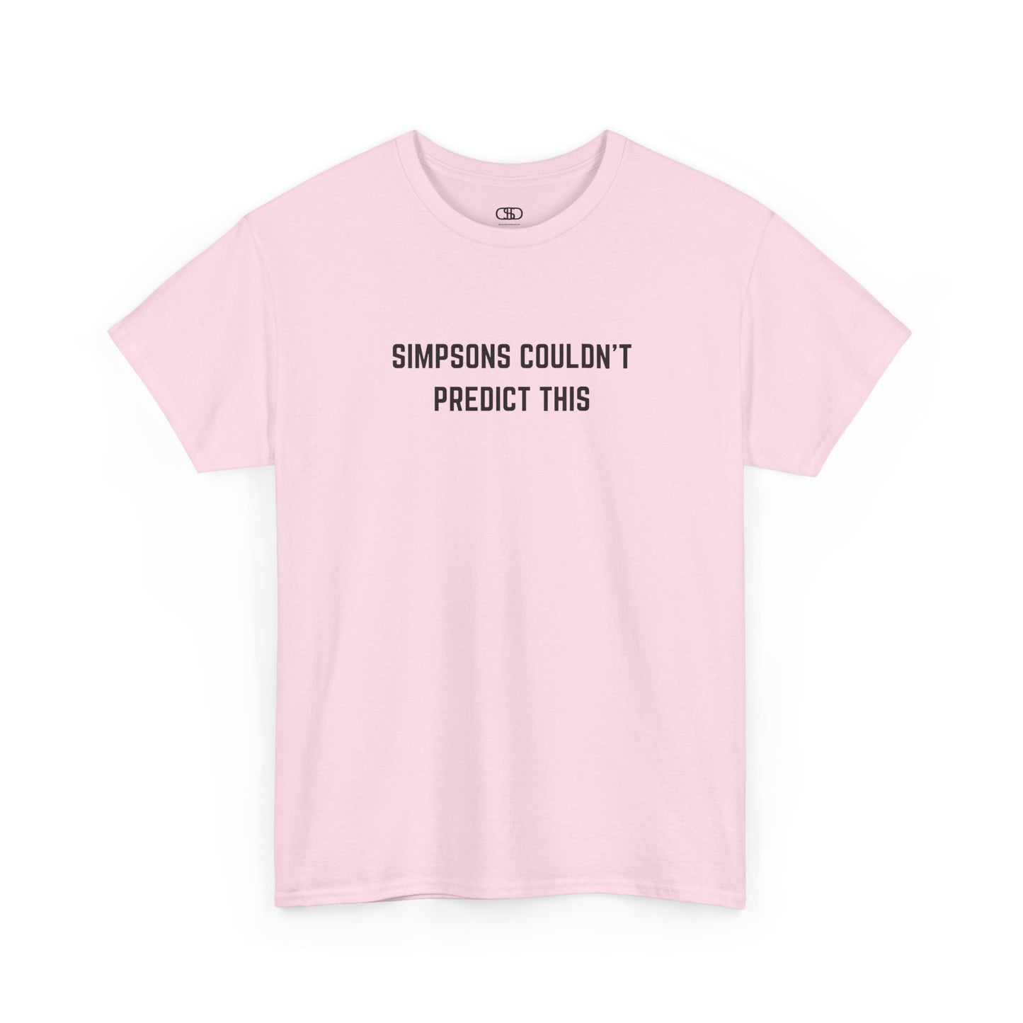A LIGHT pink T-shirt with the text "Simpsons Couldn't Predict This."
