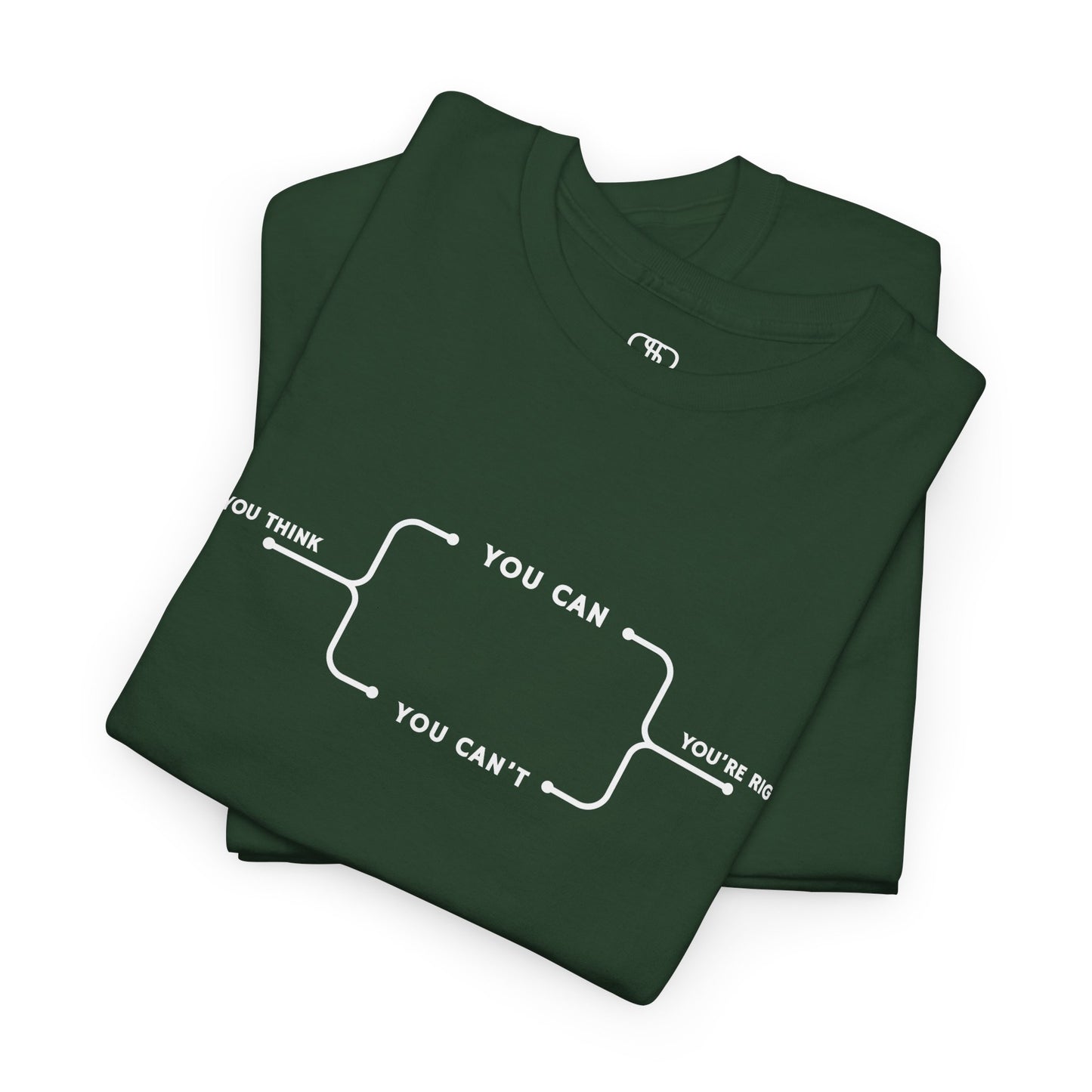  A t-shirt with a motivational flowchart design. It starts with "If you think..." which leads via arrows to two paths, "You can" and "You can't." Both paths converge at the bottom with the concluding phrase, "you are right."