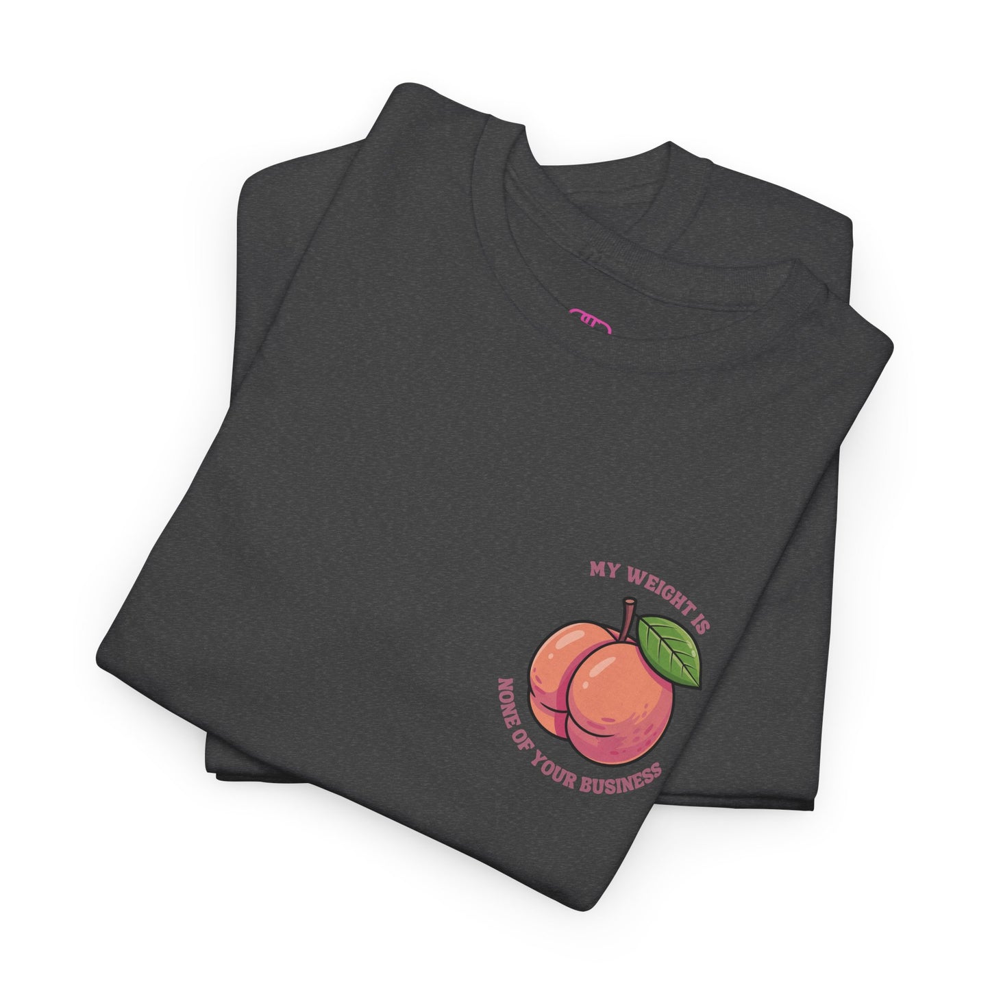 A folded heather gray t-shirt with a peach and the words “My Weight is None of your Business” on the front and the full phrase in a retro font on the back.