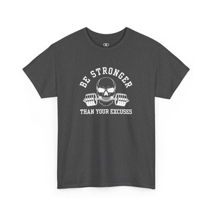  A t-shirt in [heather gray] with a skull biting a barbell and the words “Be Stronger Than Your Excuses.”