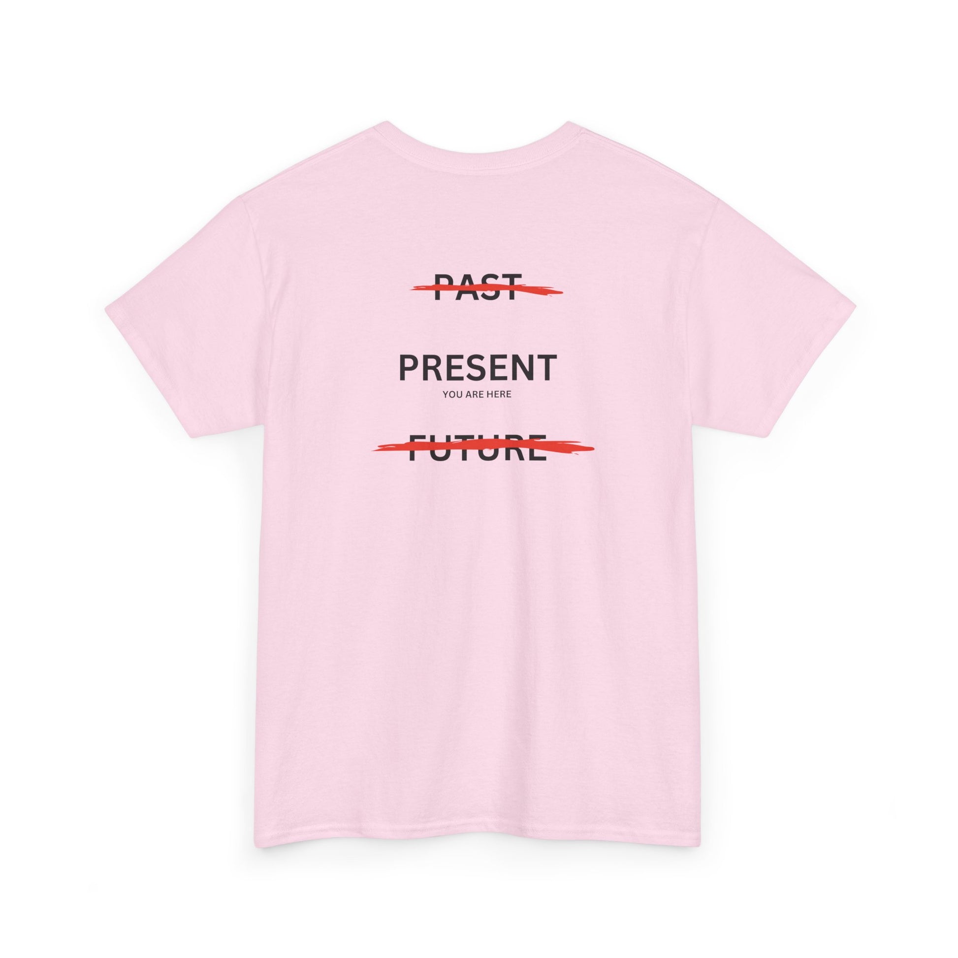  Back of a t-shirt with a design illustrating the importance of the present: the word 'Past' is crossed out, followed by 'Present' and the phrase 'you are here', and finally the word 'Future' is also crossed out. 