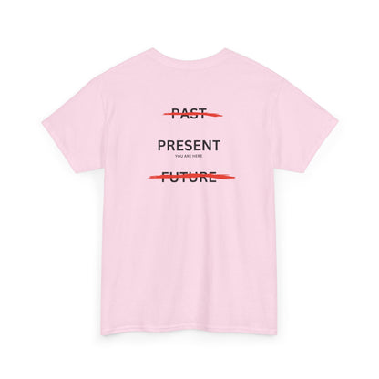  Back of a t-shirt with a design illustrating the importance of the present: the word 'Past' is crossed out, followed by 'Present' and the phrase 'you are here', and finally the word 'Future' is also crossed out. 
