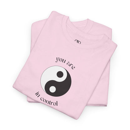 You Are In Control Yin Yang Shirt - Empowering Graphic Tee in Multiple Colors
