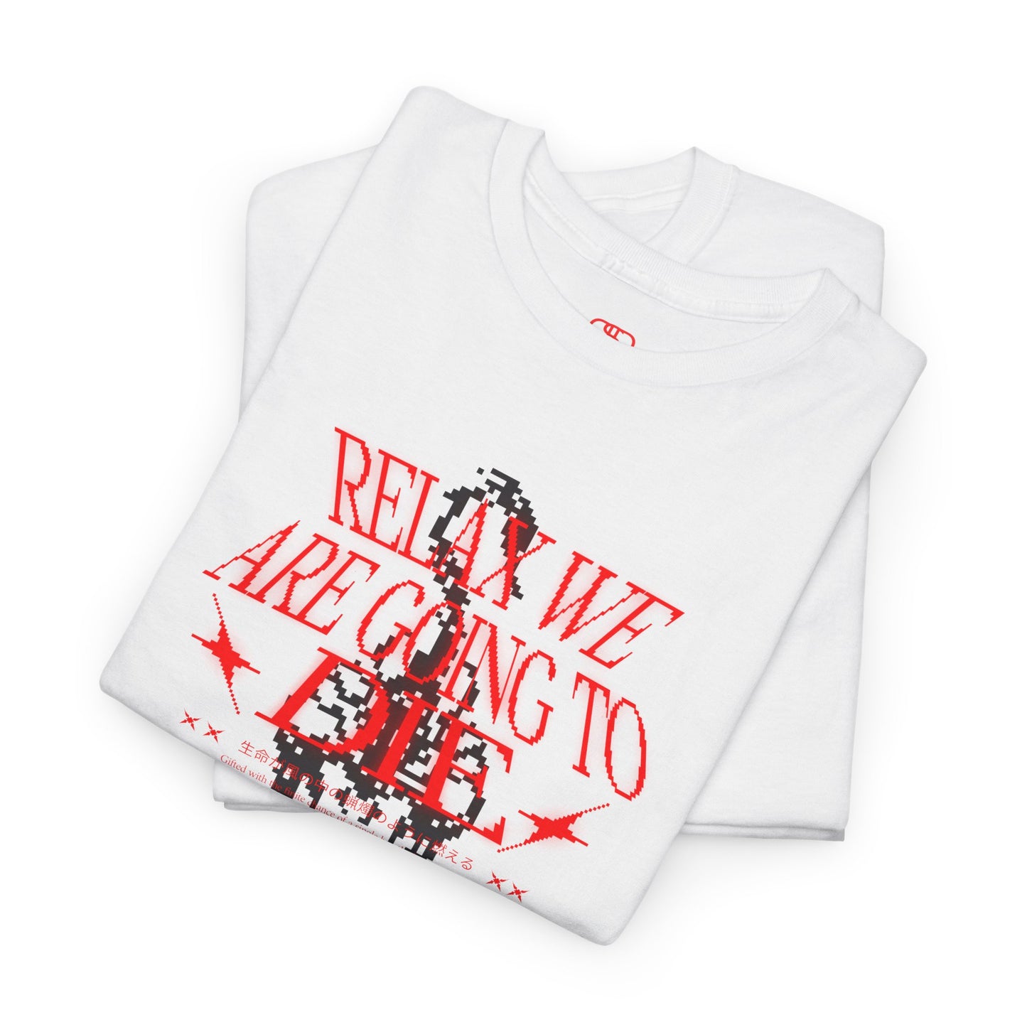 Relax We’re All Going to Die – Existential Graphic Shirt