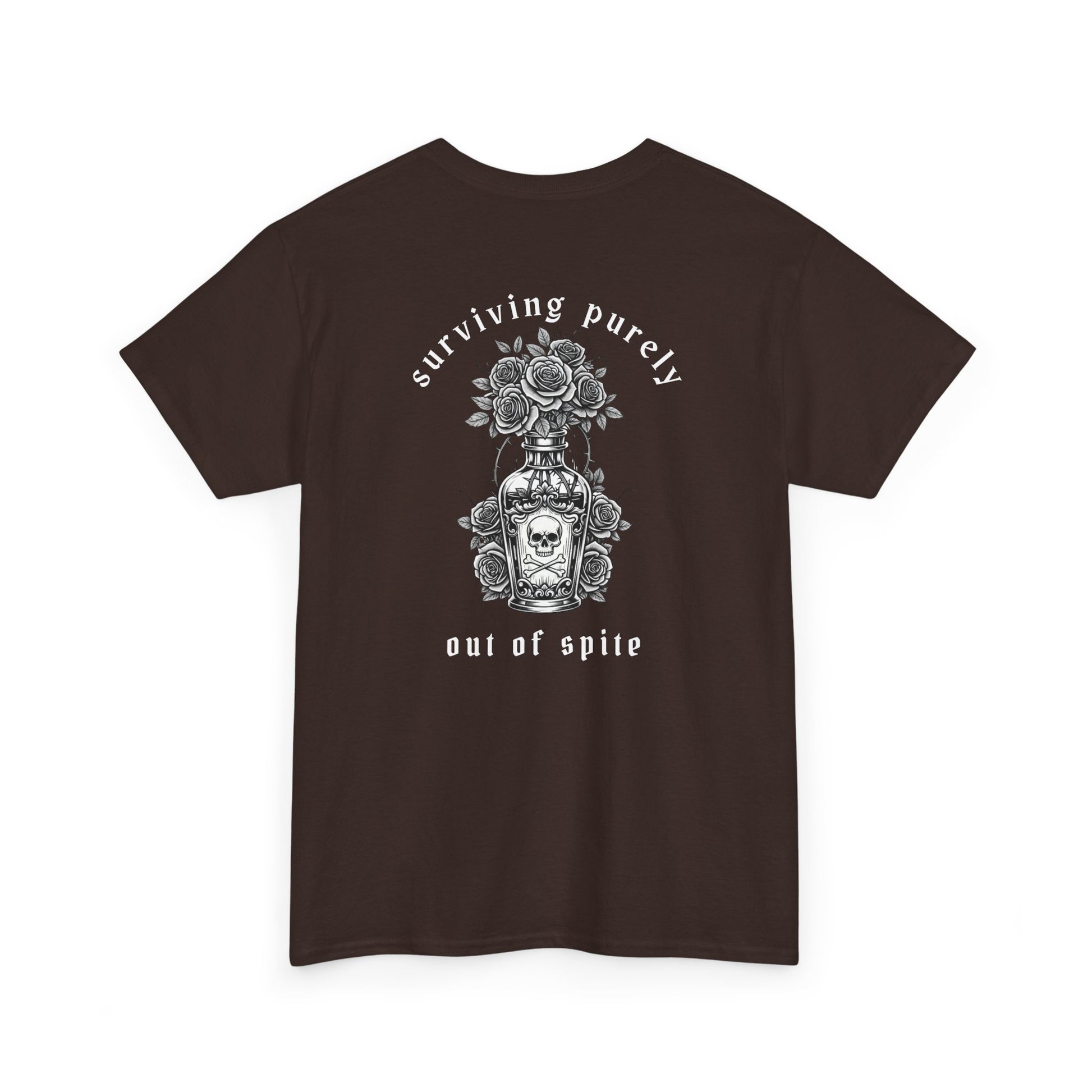 A dark brown t-shirt with a skull and crossbones vase filled with roses and the words “Surviving Purely Out of Spite” in a gothic font.