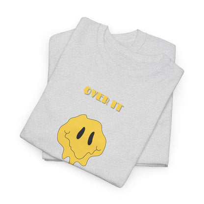 Over It T-Shirt | Funny Sarcastic Meme Tee