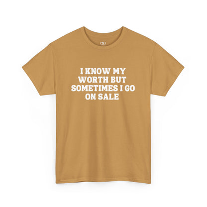I Know My Worth Funny T-Shirt | Sarcastic Slogan Tee | Witty Graphic Tee