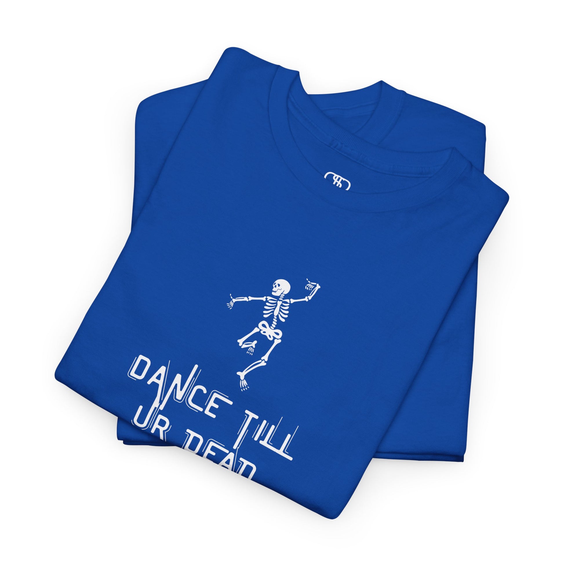 A folded Royal Blue T-shirt with a dancing skeleton graphic and "Dance Till Ur Dead" text in a creative font.