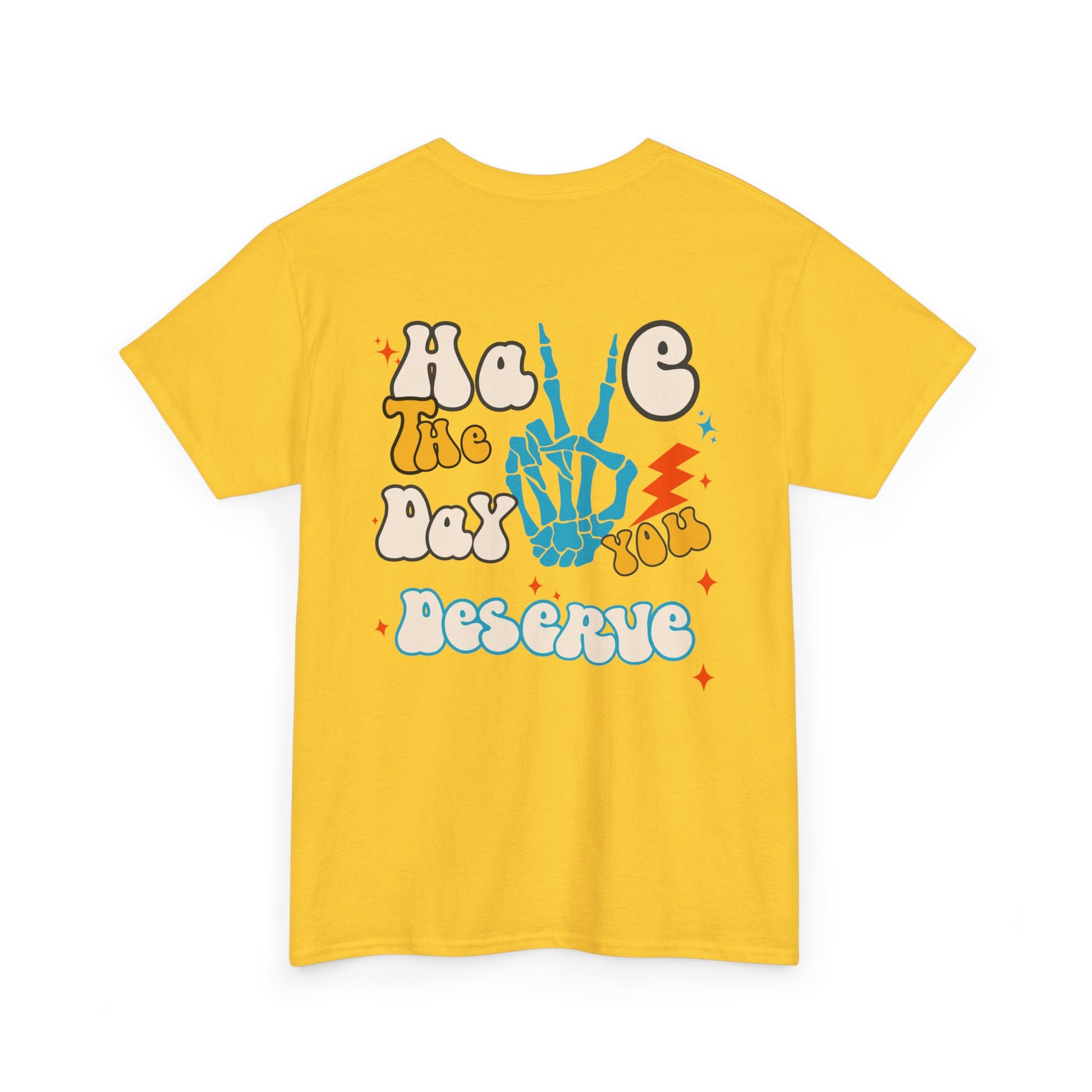 A [daisy] t-shirt with a skeletal peace sign on the front and the phrase “Have the day you deserve” with a large skeletal peace sign on the back.