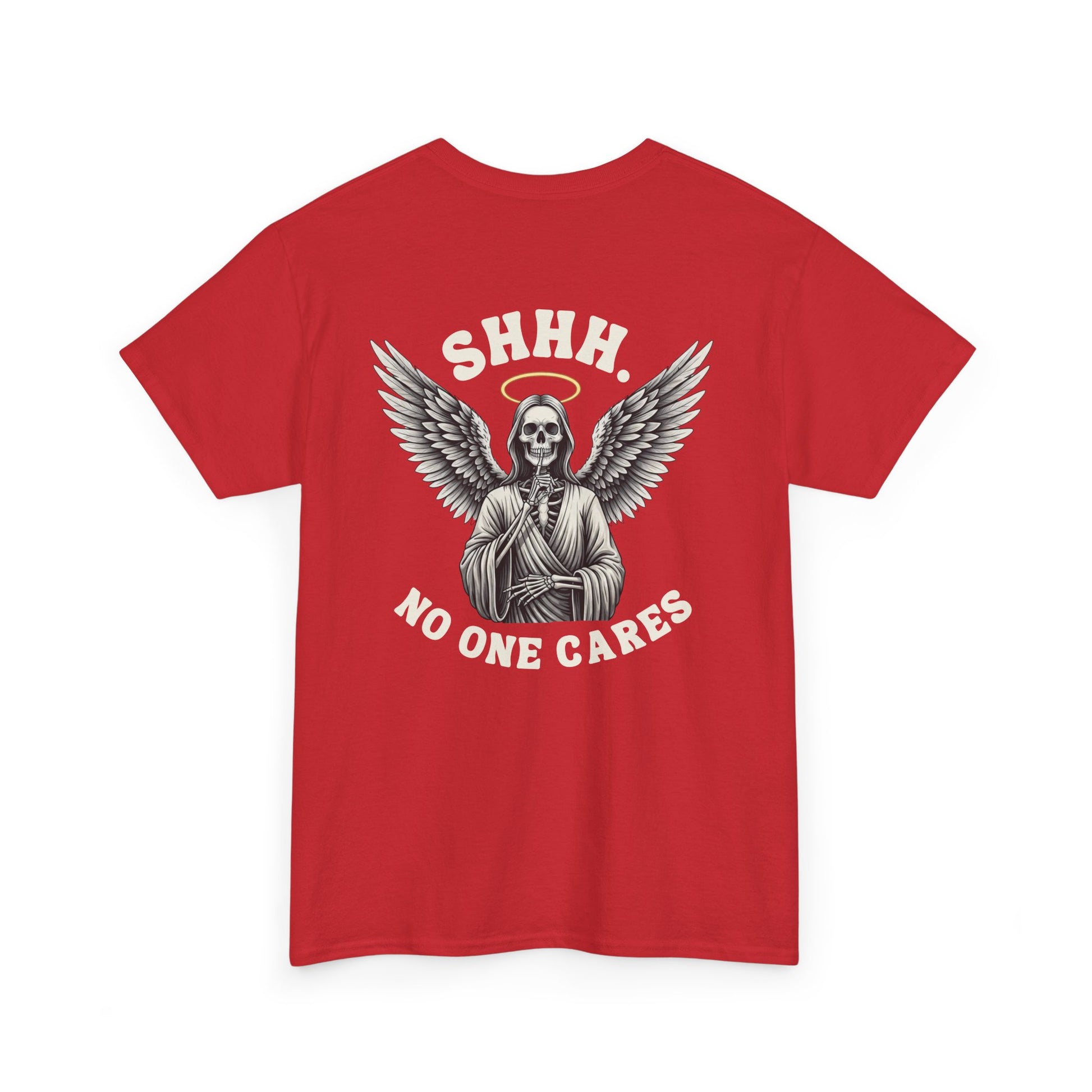 A red t-shirt with a skeleton angel on the front and the phrase “Shh. No one Cares” on the back.