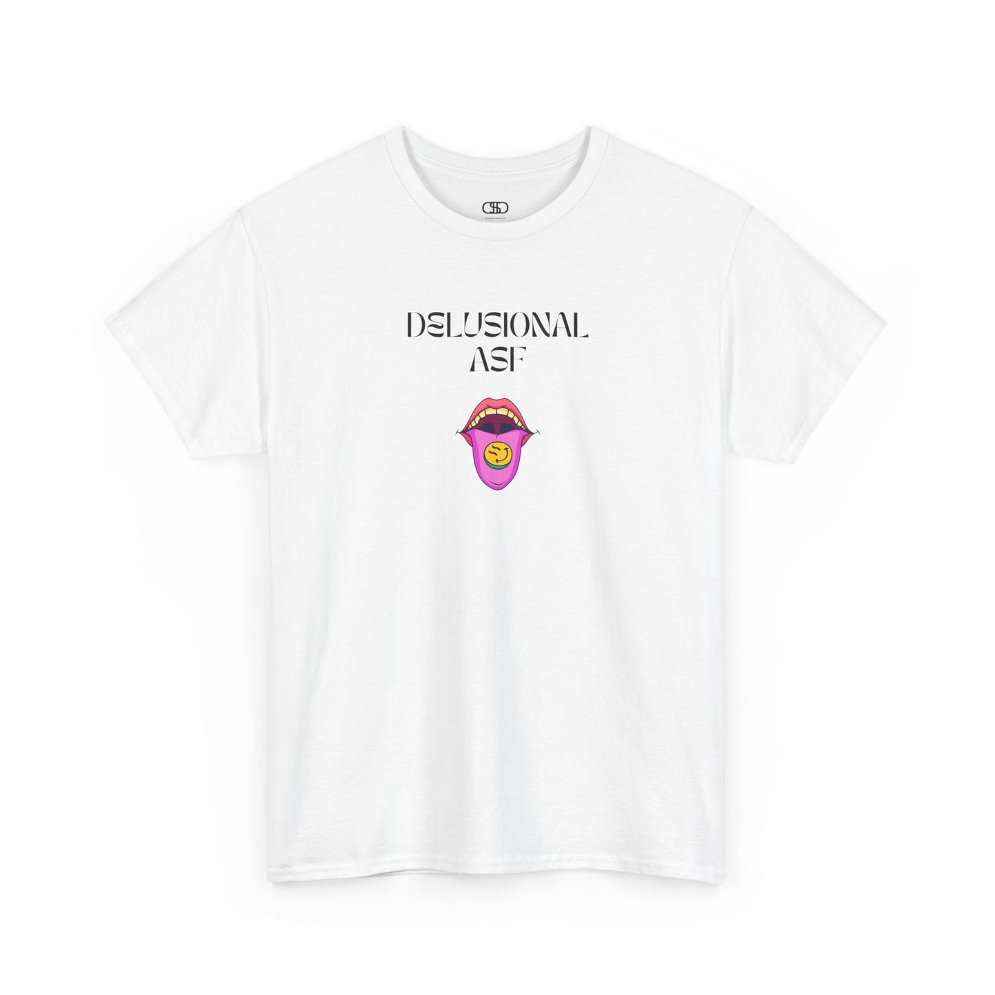 White T-shirt with "Delusional asf" text, an open mouth graphic with tongue out, and a happy face emoji pill.
