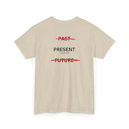  Back of a t-shirt with a design illustrating the importance of the present: the word 'Past' is crossed out, followed by 'Present' and the phrase 'you are here', and finally the word 'Future' is also crossed out.