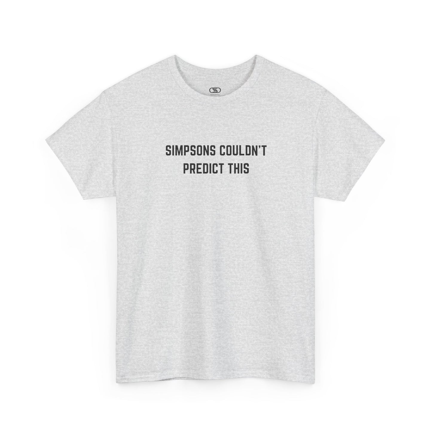 Gray t-shirt with black text 'SIMPSONS COULDN'T PREDICT THIS' on a white background