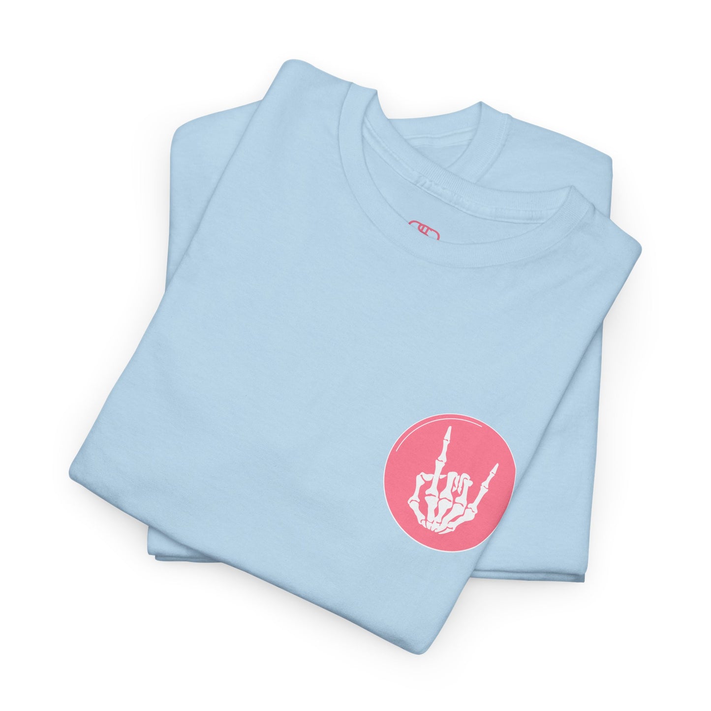 A folded light blue t-shirt with a skeletal hand in a bubble on the front and the phrase “Sorry you’re intimidated by my resting Bitch ace I’m actually a fucking delight” on the back.