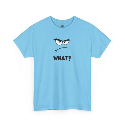 A t-shirt with a minimalist, faceless cartoon character showing an angry and confused expression. Below the character is the word 'WHAT?' in a bold font.