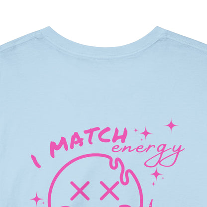 I match energy Graphic Tee