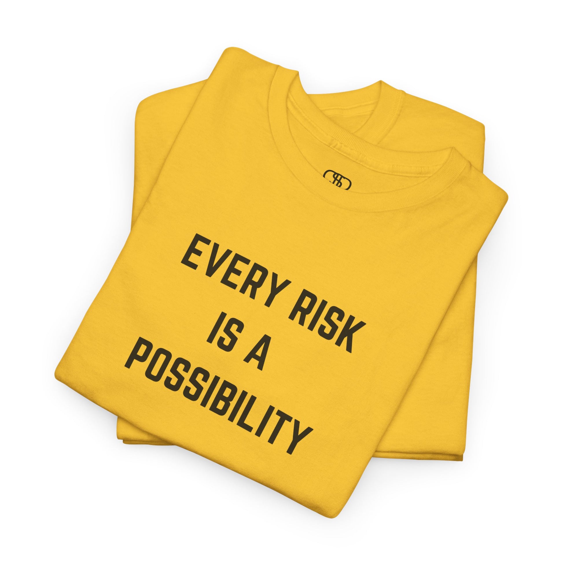 A t-shirt featuring the motivational quote "Every Risk Is a Possibility." in a clean, bold font.