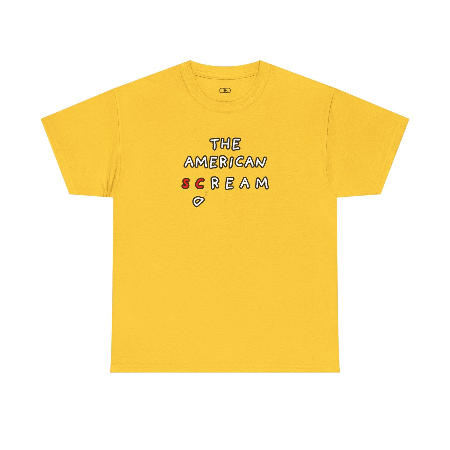  A t-shirt with the phrase "The American Scream..." where the letters 'Sc' are in red and the letter 'D' is depicted as falling or collapsing, symbolizing the American Dream turning into a scream.