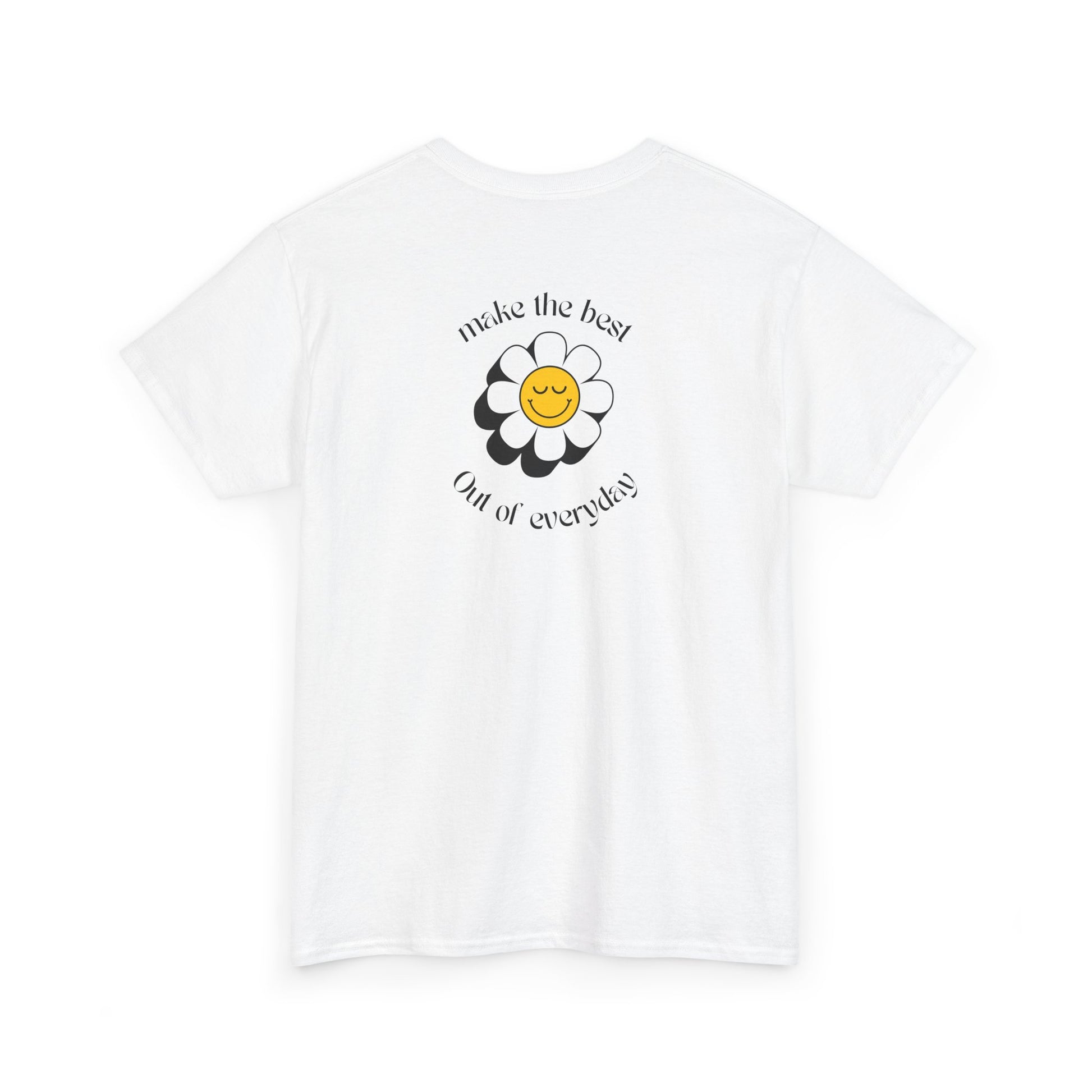 White Front of a t-shirt showing a smiling waving emoji with curved text "Remember You Are Alive." The back shows a vibrant, smiling sunflower with the words "Make the Best Out of Everyday."