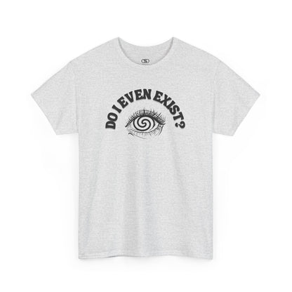 Ash Gray T-shirt with an eyeball and a mind-bending optical illusion and the text "Do I even exist?"