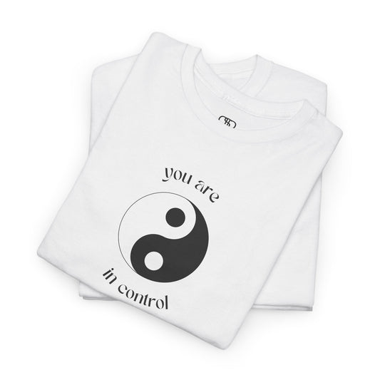 You Are In Control Yin Yang Shirt - Empowering Graphic Tee in Multiple Colors