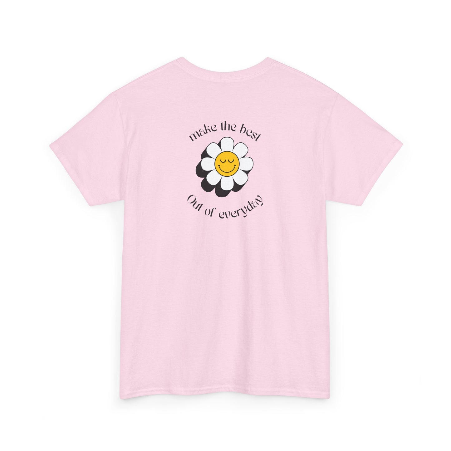 A light Pink Front of a t-shirt showing a smiling waving emoji with curved text "Remember You Are Alive." The back shows a vibrant, smiling sunflower with the words "Make the Best Out of Everyday."