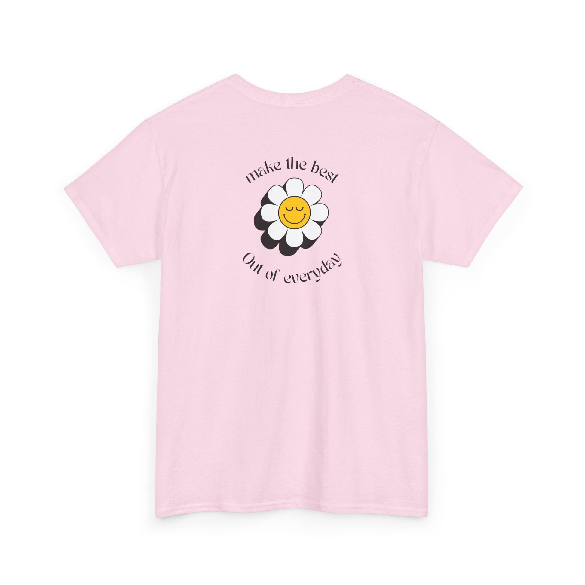 A light Pink Front of a t-shirt showing a smiling waving emoji with curved text "Remember You Are Alive." The back shows a vibrant, smiling sunflower with the words "Make the Best Out of Everyday."